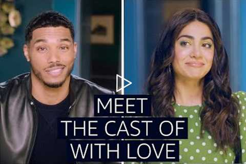 Meet the Cast of With Love | Prime Video