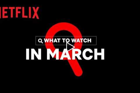 New on Netflix | March 2022