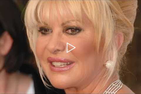 Inside Ivana Trump's Life Before She Died