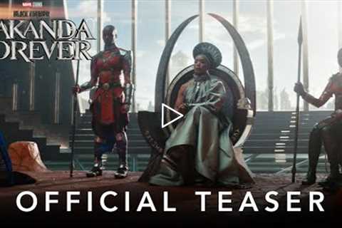 Marvel Studios’ Black Panther: Wakanda Forever | Official Teaser