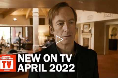 Top TV Shows Premiering in April 2022 | Rotten Tomatoes TV