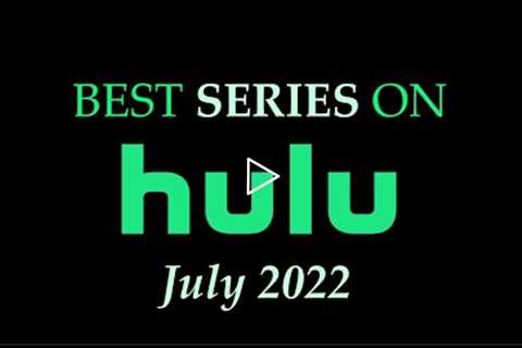 Best Series on Hulu   July 2022