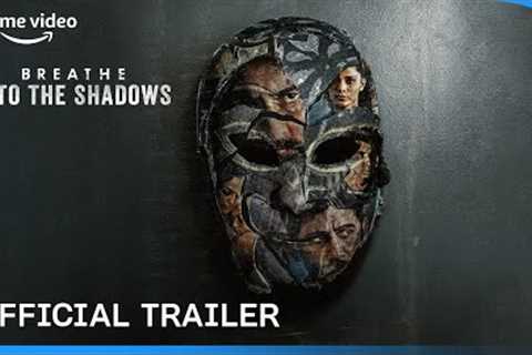 Breathe Into The Shadows - Official Trailer | New Season |Abhishek Bachchan, Amit Sadh, Nithya Menen