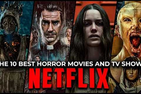 The 10 Best Horror Movies and TV Shows to Watch on Netflix Right Now