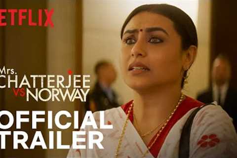 Mrs. Chatterjee vs Norway | Official Trailer | Rani Mukerji | Netflix India