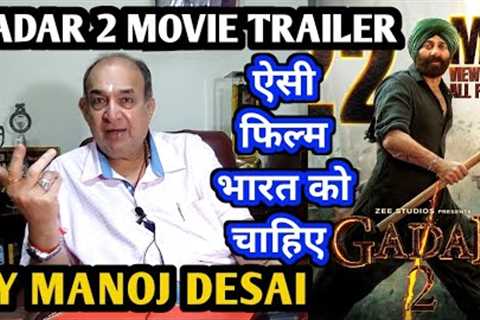Gadar 2 Movie Trailer Reaction | By Manoj Desai | Sunny Deol | Ameesha Patel | Utkarsh, Anil Sharma