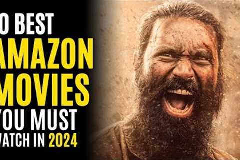 Top 10 Best Movies on AMAZON PRIME to Watch in 2024! MUST WATCH