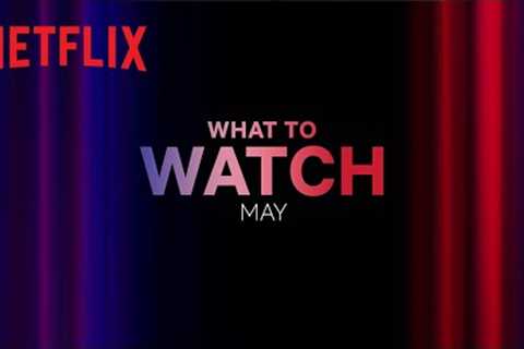 New on Netflix | May 2024