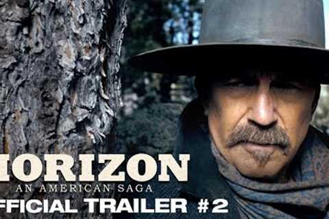 Horizon: An American Saga | Official Trailer #2