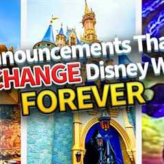 Announcements That Will Dramatically Change Disney World Forever