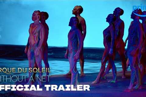 Cirque du Soleil: Without a Net - Official Trailer | Prime Video