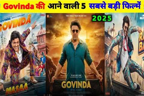 Govinda Upcoming Movies 2025 | Govinda New Movie 2025 | Govinda Upcoming Movies 2024.