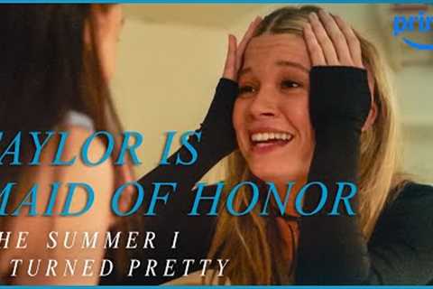 Taylor is Belly's Maid of Honor | The Summer I Turned Pretty | Prime Video