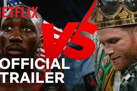 Canelo vs. Crawford | Official Trailer | Netflix